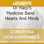 Dr Harp'S Medicine Band - Hearts And Minds cd musicale di Dr Harp'S Medicine Band