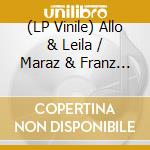 (LP Vinile) Allo & Leila / Maraz & Franz - Fight, Stand, Survive! / Nina'S Dream lp vinile di Allo & Leila / Maraz & Franz