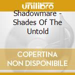 Shadowmare - Shades Of The Untold cd