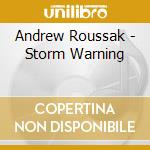 Andrew Roussak - Storm Warning cd