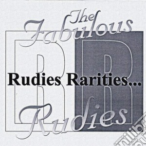 Fabulous Rudies (The) - Rudies Rarities... cd musicale di The Fabulous Rudies