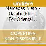Mercedes Nieto - Habibi (Music For Oriental Dance Vol.3) cd musicale di Mercedes Nieto