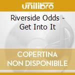 Riverside Odds - Get Into It cd