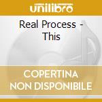 Real Process - This cd