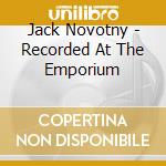 Jack Novotny - Recorded At The Emporium cd