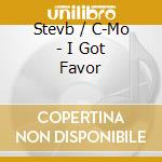 Stevb / C-Mo - I Got Favor cd
