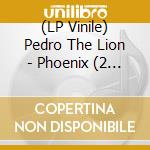(LP Vinile) Pedro The Lion - Phoenix (2 Lp) lp vinile di Pedro The Lion