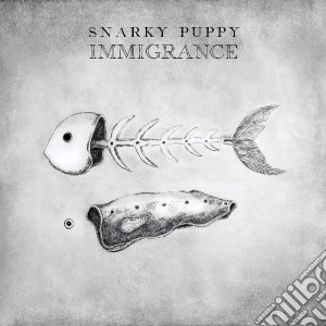 Snarky Puppy - Immigrance cd musicale di Snarky Puppy