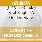 (LP Vinile) Luke Sital-Singh - A Golden State vinile