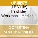 (LP Vinile) Hawksley Workman - Median Age Wasteland lp vinile di Hawksley Workman