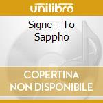Signe - To Sappho cd