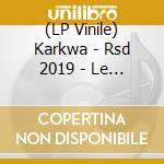 (LP Vinile) Karkwa - Rsd 2019 - Le Volume Du Vent vinile