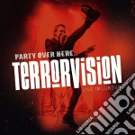 Terrorvision - Party Over Here Live In London (2 Cd) cd