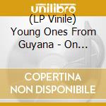 (LP Vinile) Young Ones From Guyana - On Tour / Reunion (2 Lp) lp vinile