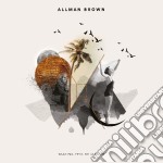 Allman Brown - Darling It'Ll Be Alright