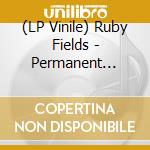 (LP Vinile) Ruby Fields - Permanent Hermit / Your Dad'S Opinion For Dinner vinile