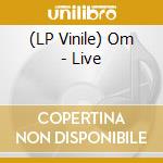 (LP Vinile) Om - Live lp vinile
