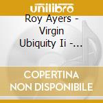 Roy Ayers - Virgin Ubiquity Ii - Unreleased Recordings 1976-1981 (3 Lp) cd musicale