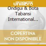 Ondigui & Bota Tabansi International - Ewondo Rythm cd musicale