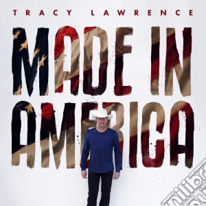 Tracy Lawrence - Made In America cd musicale