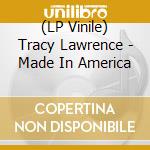 (LP Vinile) Tracy Lawrence - Made In America vinile