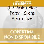 (LP Vinile) Bloc Party - Silent Alarm Live vinile