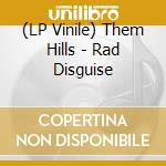 (LP Vinile) Them Hills - Rad Disguise vinile