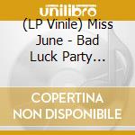 (LP Vinile) Miss June - Bad Luck Party (Electric Blue Vinyl, Indie-Retail Exclusive, Limited To 1000) lp vinile