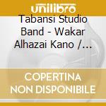Tabansi Studio Band - Wakar Alhazai Kano / Musen Sofoa cd musicale