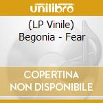 (LP Vinile) Begonia - Fear vinile