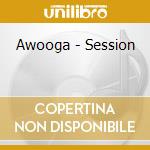 Awooga - Session cd musicale di Awooga