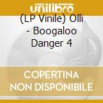 (LP Vinile) Olli - Boogaloo Danger 4 vinile