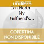 Ian North - My Girlfriend's Dead cd