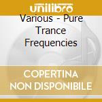 Various - Pure Trance Frequencies cd
