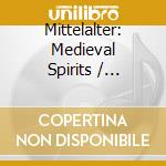 Mittelalter: Medieval Spirits / Various cd
