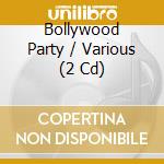 Bollywood Party / Various (2 Cd) cd