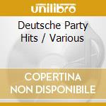 Deutsche Party Hits / Various cd musicale