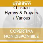 Christian Hymns & Prayers / Various cd