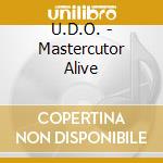U.D.O. - Mastercutor Alive cd