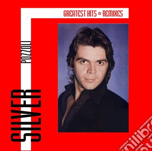 Silver Pozzoli - Greatest Hits & Remixes (2 Cd) cd musicale