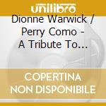 Dionne Warwick / Perry Como - A Tribute To Burt Bacharach cd musicale
