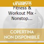 Fitness & Workout Mix - Nonstop Fitness Box cd
