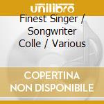 Finest Singer / Songwriter Colle / Various cd musicale