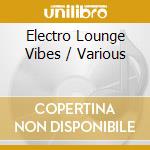 Electro Lounge Vibes / Various cd