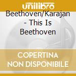 Beethoven/Karajan - This Is Beethoven cd