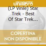 (LP Vinile) Star Trek - Best Of Star Trek - Rsd Editio vinile