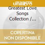 Greatest Love Songs Collection / Various (3 Cd) cd