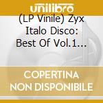 (LP Vinile) Zyx Italo Disco: Best Of Vol.1 / Various vinile