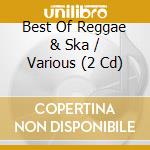 Best Of Reggae & Ska / Various (2 Cd) cd musicale