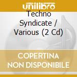 Techno Syndicate / Various (2 Cd) cd